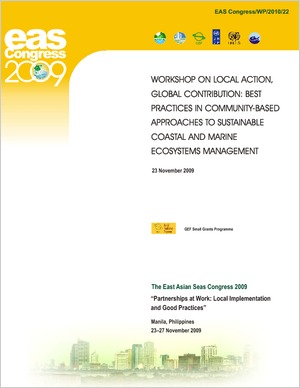 Proceedings of the Workshop on Local Action, Global Contribution Best Practices in Community-based Approaches to Sustainable Coastal and Marine Ecosystems Management