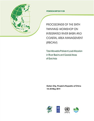 Proceedings of the Sixth Twinning Workshop on Integrated River Basin and Coastal Area Management (IRBCAM) Total Allowable Pollutant Load Allocation in River Basins and Coastal Areas of East Asia