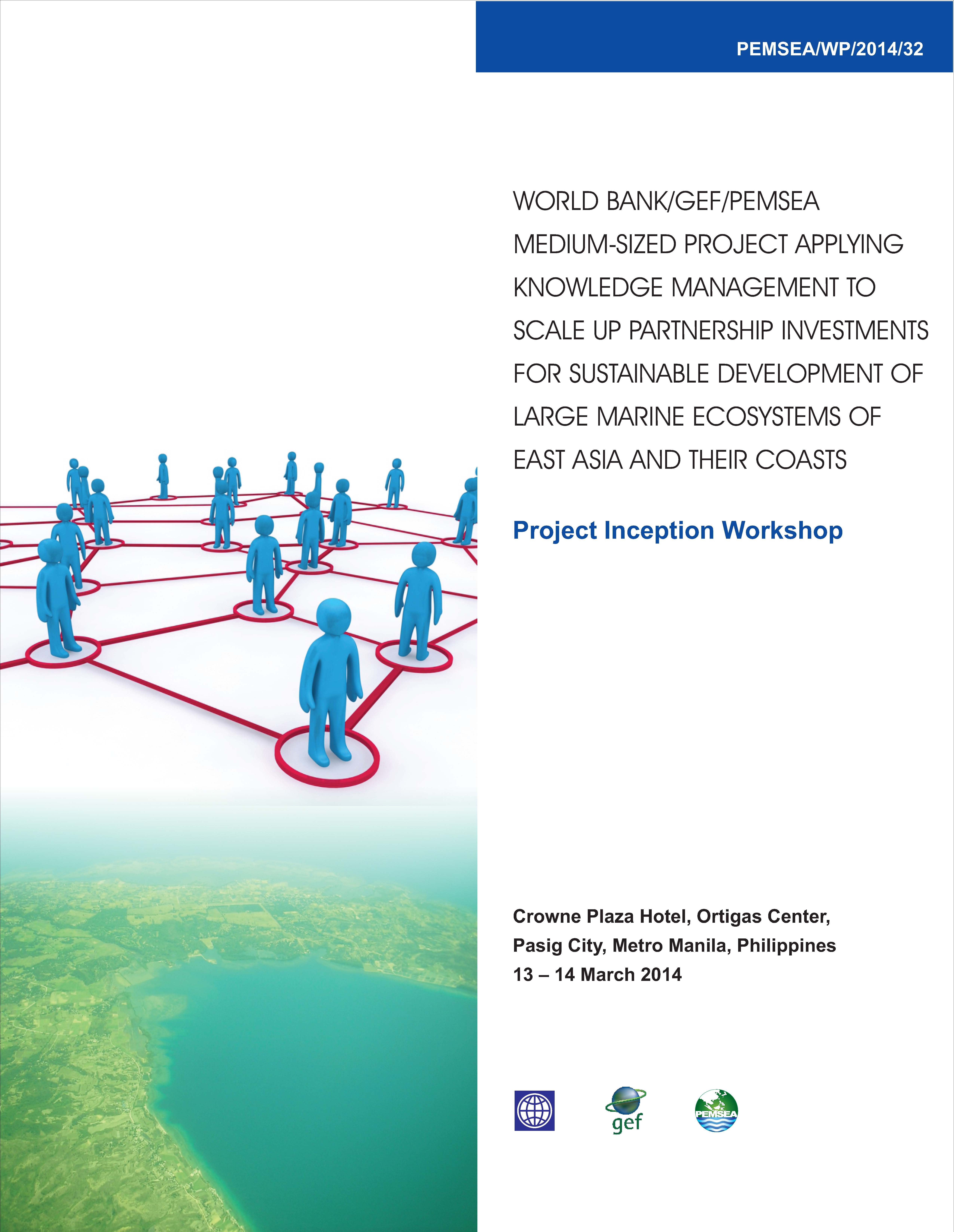 World Bank GEF PEMSEA Medium-Sized Project Applying Knowledge Management to Scale up Partnership Investments for Sustainable Development of Large Marine Ecosystems of East Asia and their Coasts