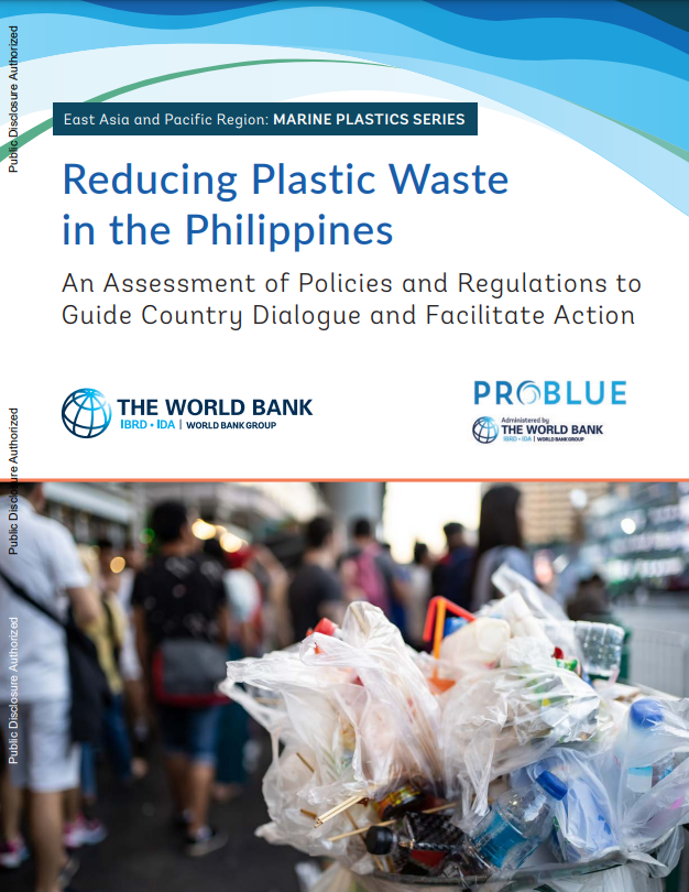 Reducing Plastic Waste in the Philippines : An Assessment of Policies and Regulations to Guide Country Dialogue and Facilitate Action