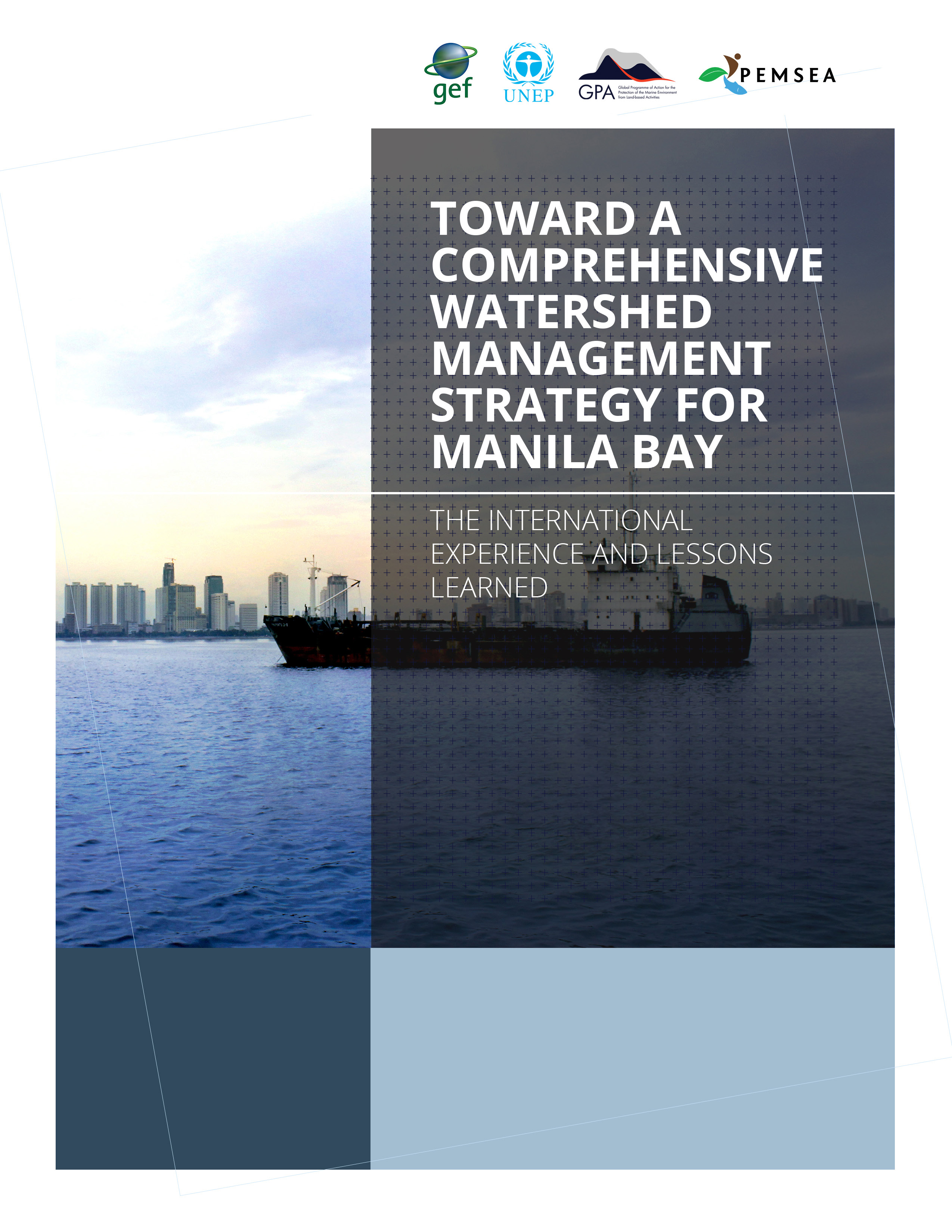 Toward a comprehensive watershed management strategy for Manila Bay : The international experience and lessons learned