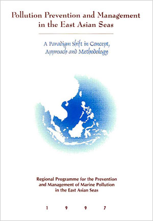 Pollution Prevention and Management in the East Asian Seas: A Paradigm Shift in Concept, Approach and Methodology (1997 Annual Report)
