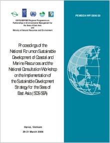 Proceedings of the National Forum on Sustainable Development of Coastal and Marine Resources and the National Consultation Workshop on the Implementation of the Sustainable Development Strategy for the Seas of East Asia (SDS-SEA)