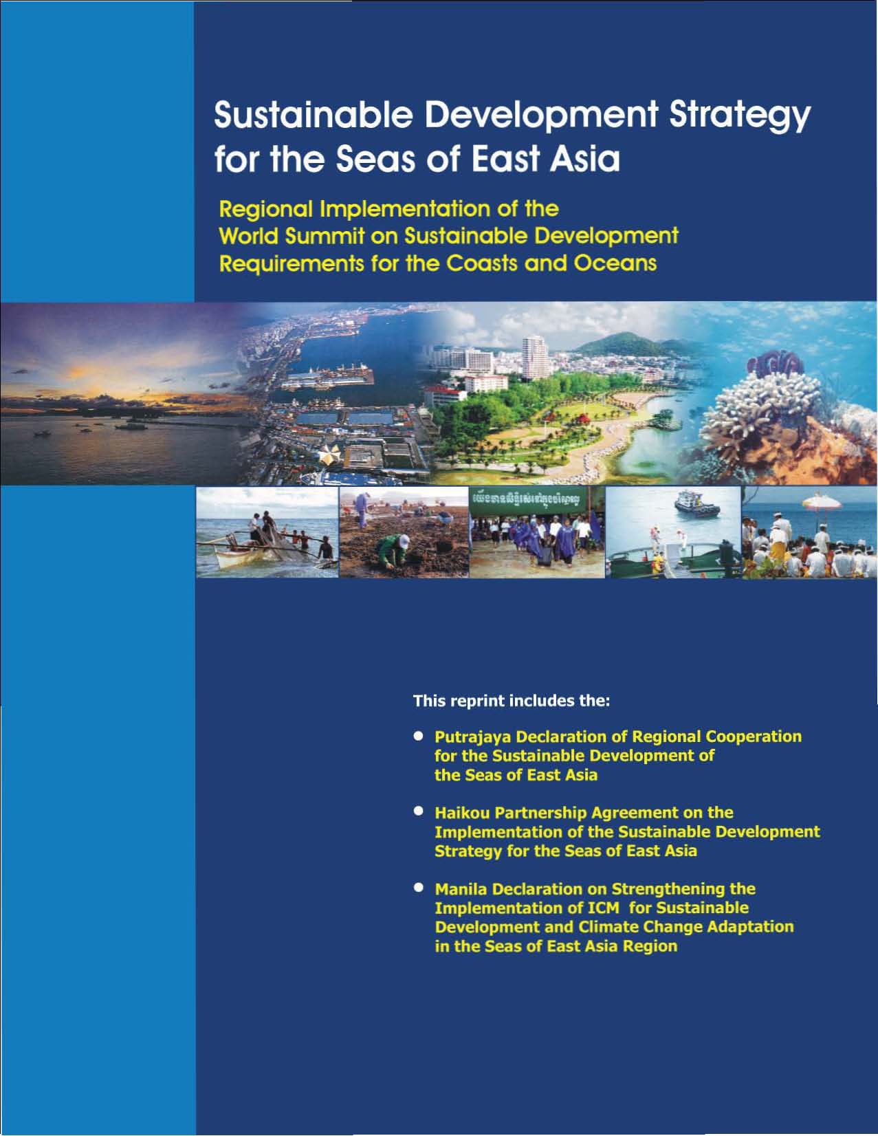 Sustainable Development Strategy for the Seas of East Asia : Regional Implementation of the World Summit on Sustainable Development Requirements for the Coasts and Oceans [Reprint]